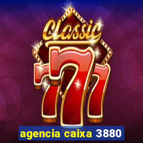 agencia caixa 3880